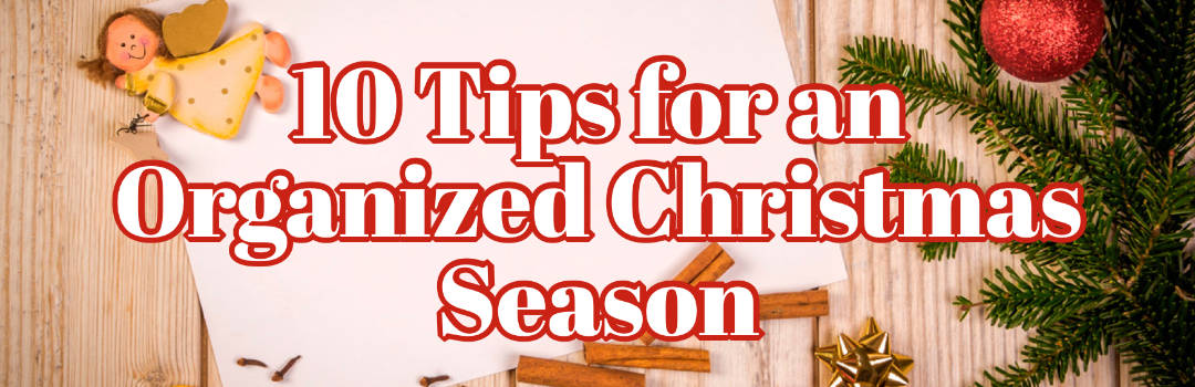 10 Tips For an Organized Christmas Season